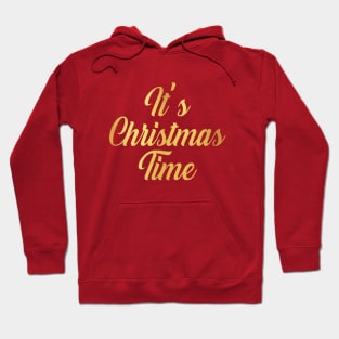 IT'S CHRISTMAS TIME Hoodie